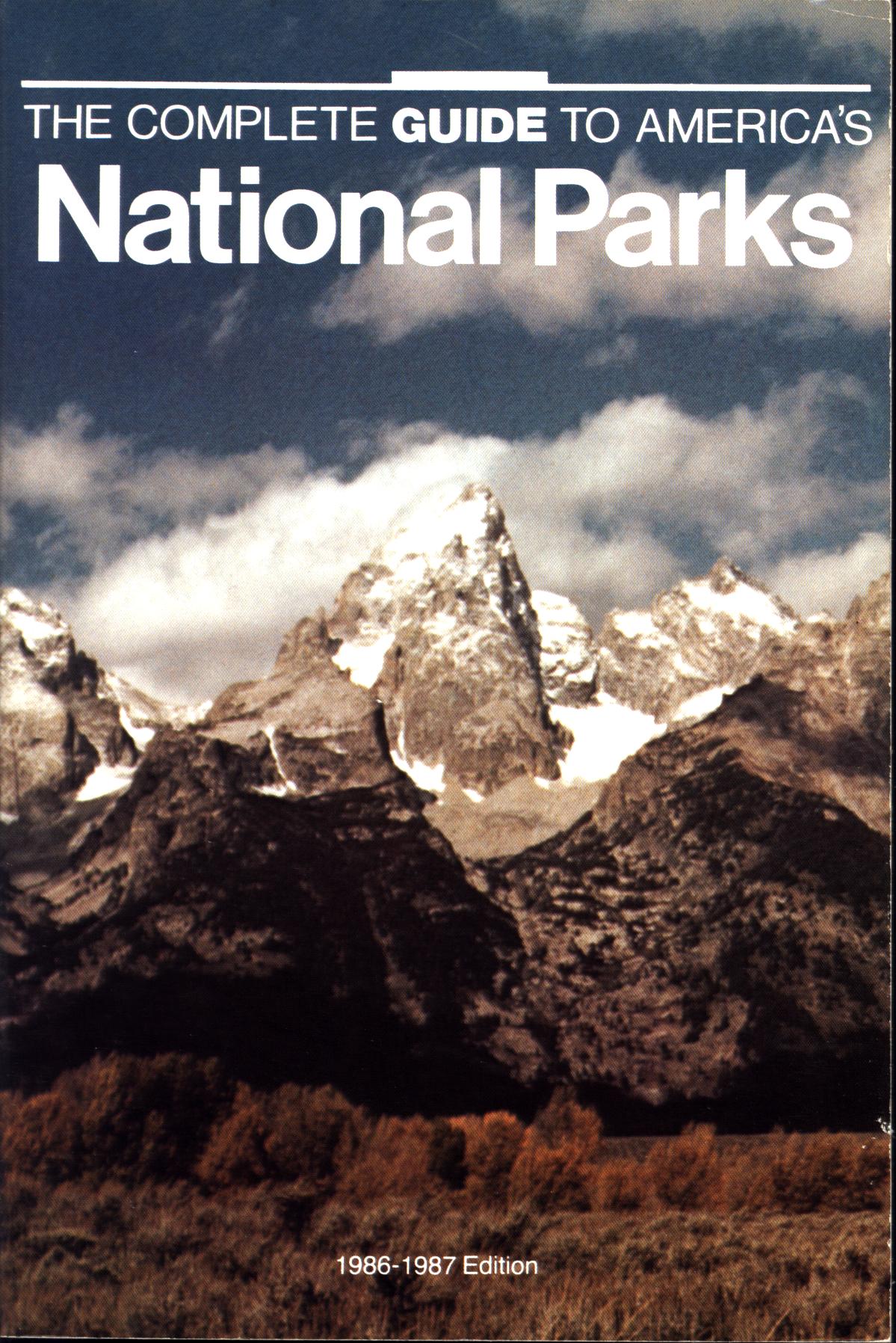 THE COMPLETE GUIDE TO AMERICA'S NATIONAL PARKS. 